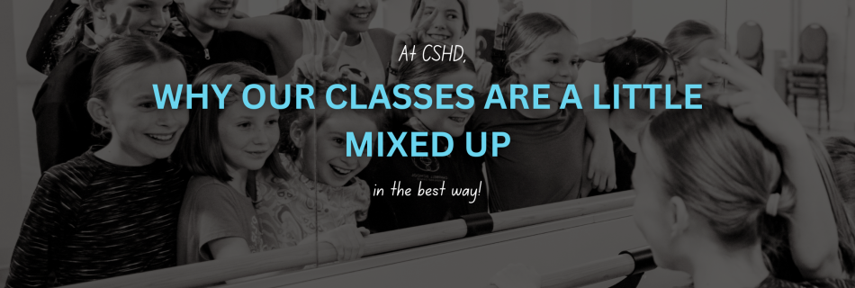 Why Our Dance Classes Are a Little Mixed Up
